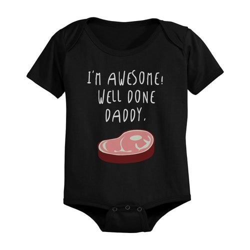 I'm Awesome Well Done Daddy" Funny Baby Onesie - Cute Graphic Infant Bodysuit